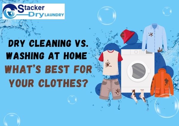 Dry Cleaning Vs. Washing At Home: What’s Best For Your Clothes?