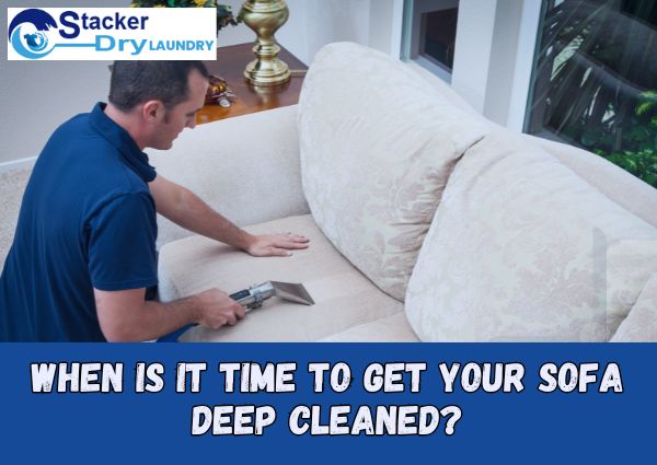 When Is It Time To Get Your Sofa Deep Cleaned?